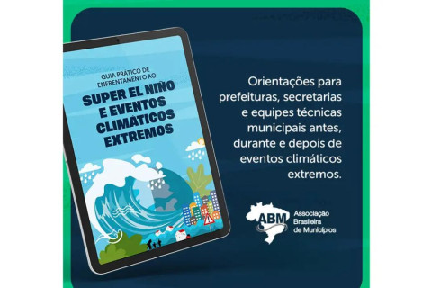 A Associação Brasileira de Municípios (ABM) lançou um guia parar orientar prefeituras na prevenção de impactos do El Niño
